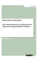 Der Zusammenhang Von Attribution Und Depressiver Symptomatik Bei SchÃ¼lern