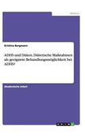 ADHS und Diäten. Diätetische Maßnahmen als geeignete Behandlungsmöglichkeit bei ADHS?