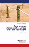 Sand behavior characterization various grain size distributions
