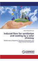 Induced flow for ventilation and cooling by a solar chimney