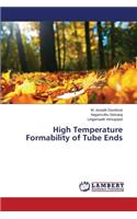 High Temperature Formability of Tube Ends