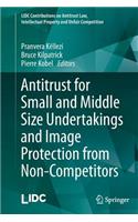 Antitrust for Small and Middle Size Undertakings and Image Protection from Non-Competitors