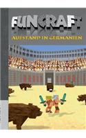 Funcraft - Aufstand in Germanien: (German)