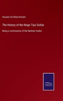 History of the Reign Tipú Sultán