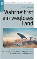 Wahrheit ist ein wegloses Land