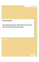 Bedeutung des Pfandbriefs auf dem internationalen Finanzmarkt