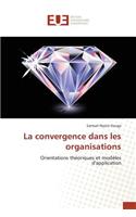 La Convergence Dans Les Organisations: (Omn.Univ.Europ.)