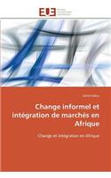 Change Informel Et Int?gration de March?s En Afrique