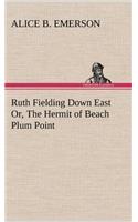 Ruth Fielding Down East Or, The Hermit of Beach Plum Point: (English)