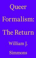 Queer Formalism - The Return - William J. Simmons