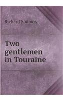 Two gentlemen in Touraine