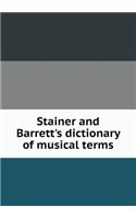 Stainer and Barrett's Dictionary of Musical Terms