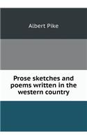 Prose Sketches and Poems Written in the Western Country