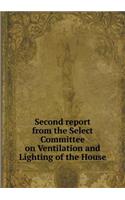 Second report from the Select Committee on Ventilation and Lighting of the House: (English)