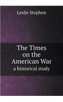 The Times on the American War a Historical Study