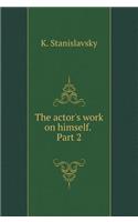 The Actor's Work on Himself. Part 2