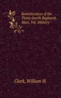 Reminiscences of the Thirty-fourth Regiment, Mass.