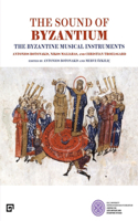 Sound of Byzantium: The Byzantine Musical Instruments