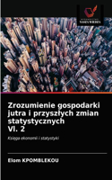 Zrozumienie gospodarki jutra i przyszlych zmian statystycznych Vl. 2