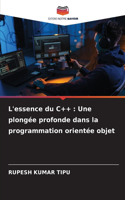 L'essence du C++: Une plongée profonde dans la programmation orientée objet