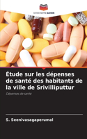 Étude sur les dépenses de santé des habitants de la ville de Srivilliputtur