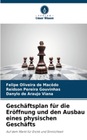 Geschäftsplan für die Eröffnung und den Ausbau eines physischen Geschäfts