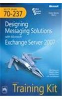 Mcitp Self-Paced Training Kit — Exam 70-237: Designing Messaging Solutions With Microsoft Exchange Server 2007