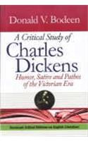 A Critical Study of Charles Dickens: Humor, Satire and Pathos of The Victorian Era