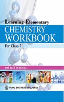 Learning Elementary Chemistry Workbook For ICSE Schools 7