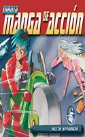 Dibuja manga de accion (Libros de sobremesa) (Spanish Edition)