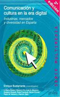 Comunicacion y Cultura En La Era Digital: Industrias, Mercados y Diversidad En Espa~na