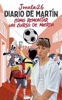 Diario de Martin. Como remontar un curso de mierda (Spanish Edition)