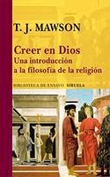 Creer en Dios / Belief in God: Una introduccion a la filosofia de la religion / An Introduction to the Philosophy of Religion