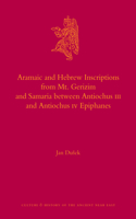 Aramaic and Hebrew Inscriptions from Mt. Gerizim and Samaria Between Antiochus III and Antiochus IV Epiphanes