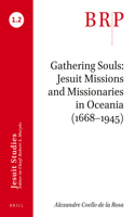 Gathering Souls: Jesuit Missions and Missionaries in Oceania (1668-1945)
