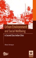 Urban Environment And Social Wellbeing In Second Class Indian Cities