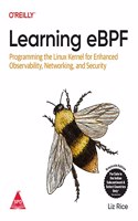 Learning eBPF: Programming the Linux Kernel for Enhanced Observability, Networking, and Security (Grayscale Indian Edition)