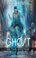 Ghost in the System: Book 1