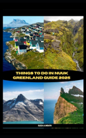 Things to Do in Nuuk Greenland Guide 2025