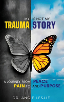 My Trauma Is Not My Story