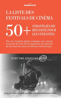 Liste Des Festivals de Cinéma: 50+ Astuces Pour Les Cinéastes