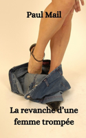 La revanche d'une femme trompée: nouvelle érotique MF