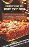 Gourmet Bake Dish Recipes Encyclopedia