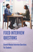 Fixed Interview Questions: Growth Mindset Interview Questions For Students: Exit Interview Questions