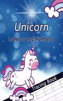 Unicorn Letters and Numbers Tracing Book: Alphabet Handwriting Practice Workbook for Preschoolers, First Learn to Write Letters and Numbers Workbook, 100 large 8.5 x 11 pages.