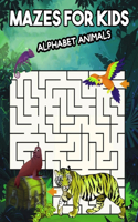 Mazes for Kids Alphabet Animals: Maze book for boys and girls, Large format, Game with 3 levels: Easy, Medium, Difficult