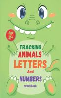 Tracking Animals Letters and Numbers workbook: handwriting practicing book with animals and numbers coloring pages for toddlers and preschools (Premium and Glossy Cover)