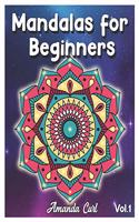Mandalas for Beginners: An Adult Coloring Book Featuring 50 of the World's Most Beautiful Mandalas for Stress Relief and Relaxation Coloring Pages Volume 1(1 Mandalas for Beginners)