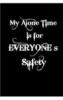 My alone time is for everyone s safety