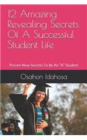 12 Amazing Revealing Secrets Of A Successful Student Life